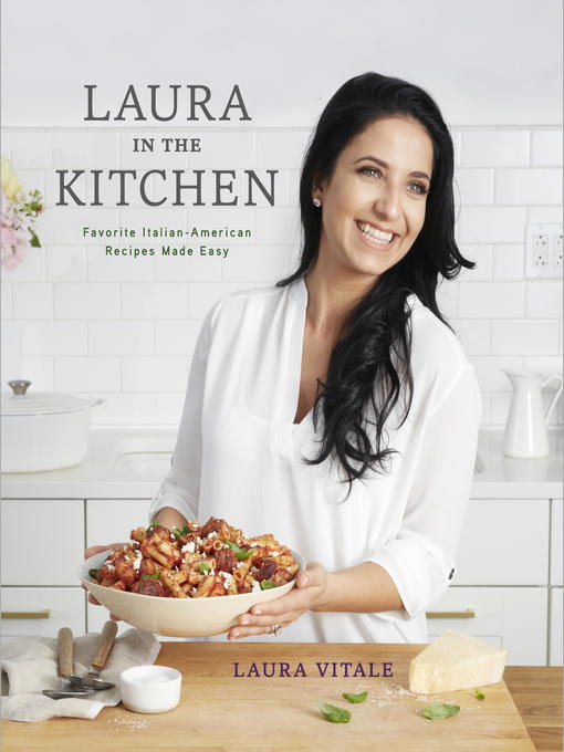 Title details for Laura in the Kitchen by Laura Vitale - Wait list